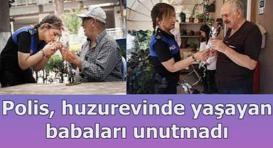 Polis,huzurevinde yaşayan babaları unutmadı