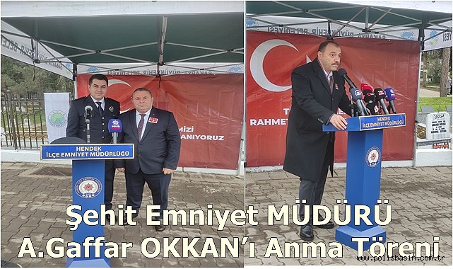 ŞEHİT EMNİYET MÜDÜRÜ A.GAFFAR OKKAN’I ŞEHADETİNİN 22 YIL DÖNÜMÜNDE UNUTMADIK